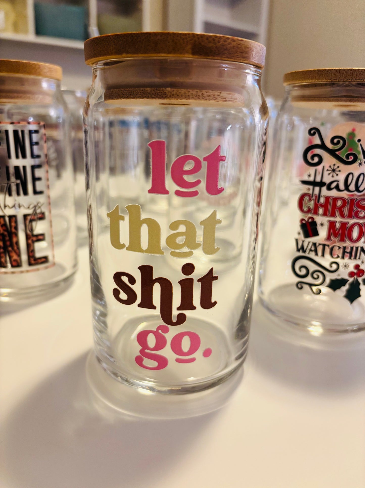 16oz Glass Can- Let that Sh&t Go