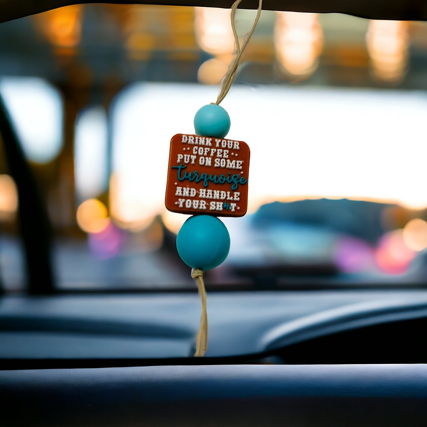 Drink Your Coffee Put on Some Turquoise and Handle Your Sh$t Mini Car Tag